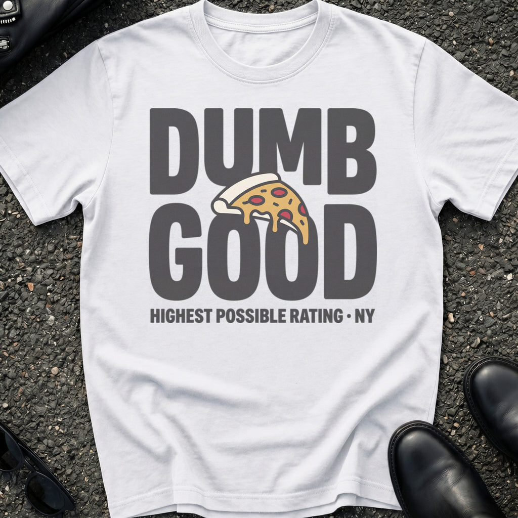 Dumb Good T-Shirt