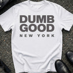 Dumb Good T-Shirt