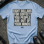 Eight Dollars Coffee T-Shirt