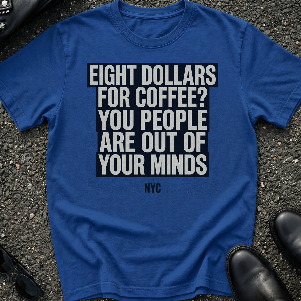 Eight Dollars Coffee T-Shirt