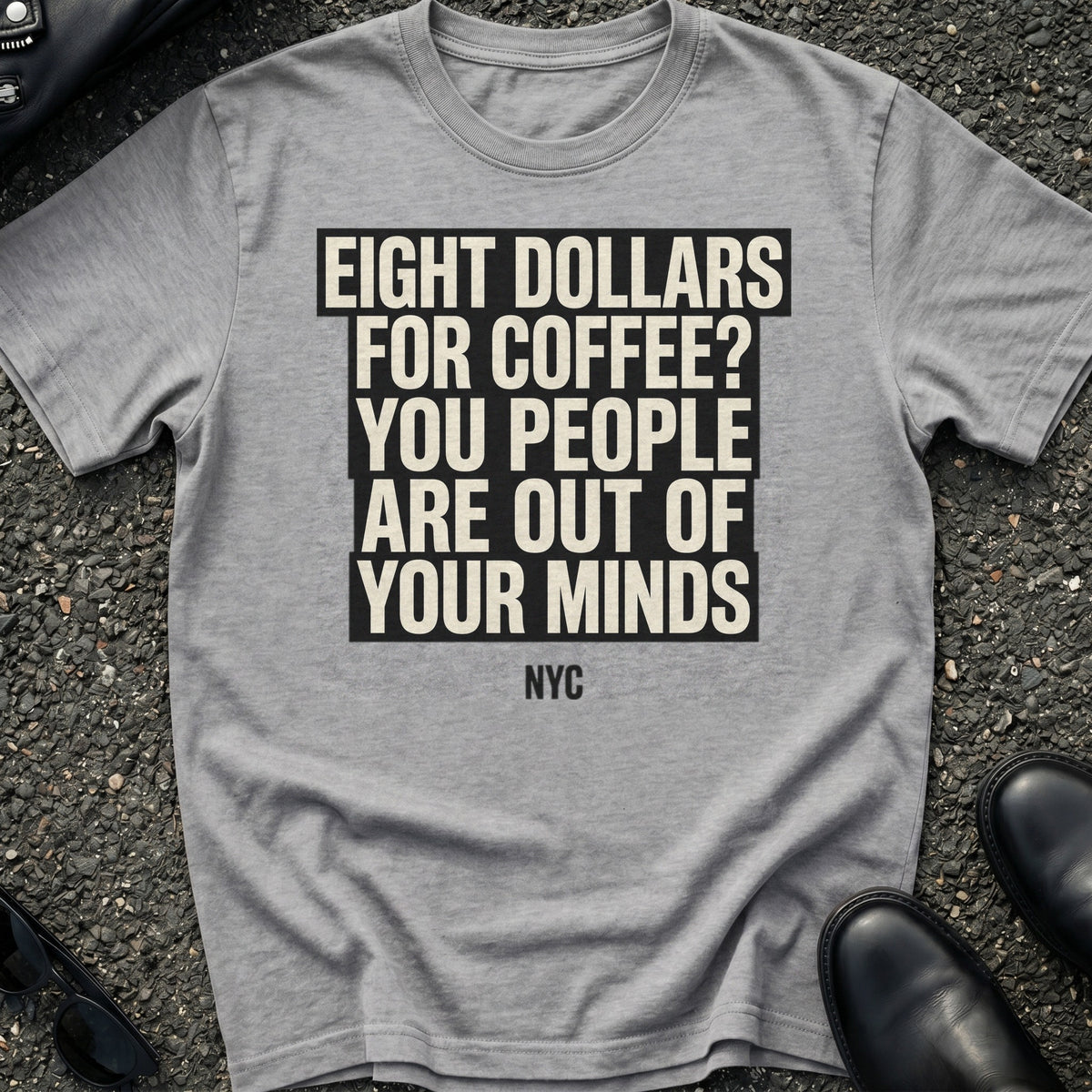 Eight Dollars Coffee T-Shirt