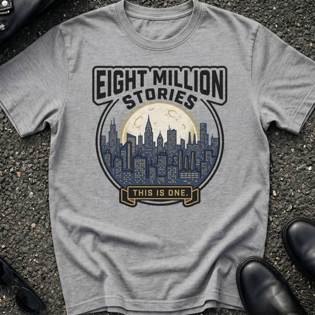 Eight Million Stories T-Shirt