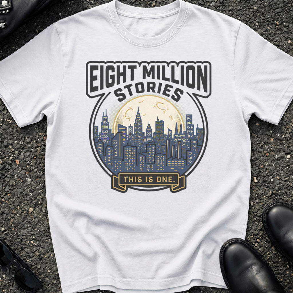 Eight Million Stories T-Shirt