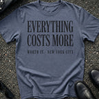 Everything Costs More T-Shirt