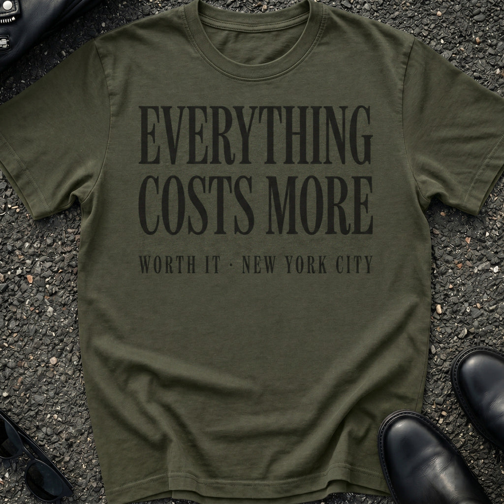 Everything Costs More T-Shirt
