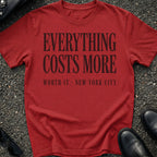 Everything Costs More T-Shirt