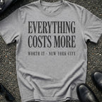 Everything Costs More T-Shirt