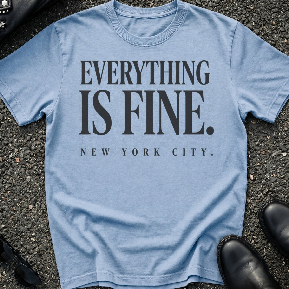 Everything Is Fine T-Shirt