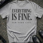 Everything Is Fine T-Shirt