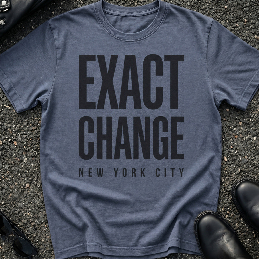 Exact Change T-Shirt