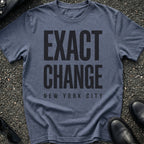 Exact Change T-Shirt