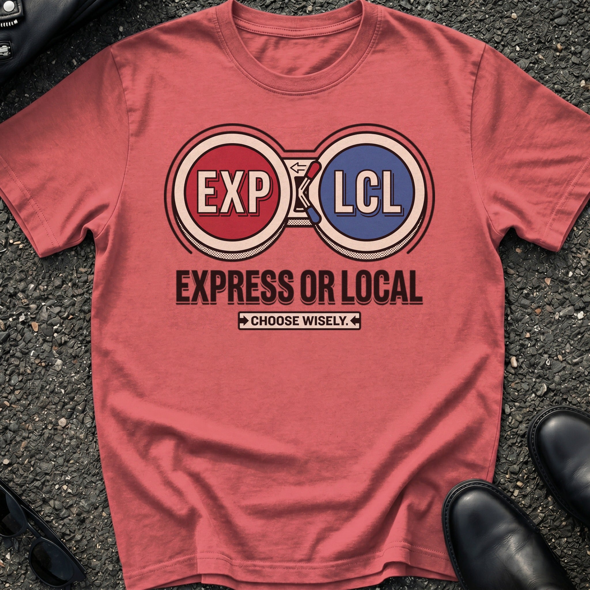 Express Or Local T-Shirt