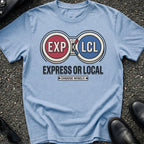 Express Or Local T-Shirt