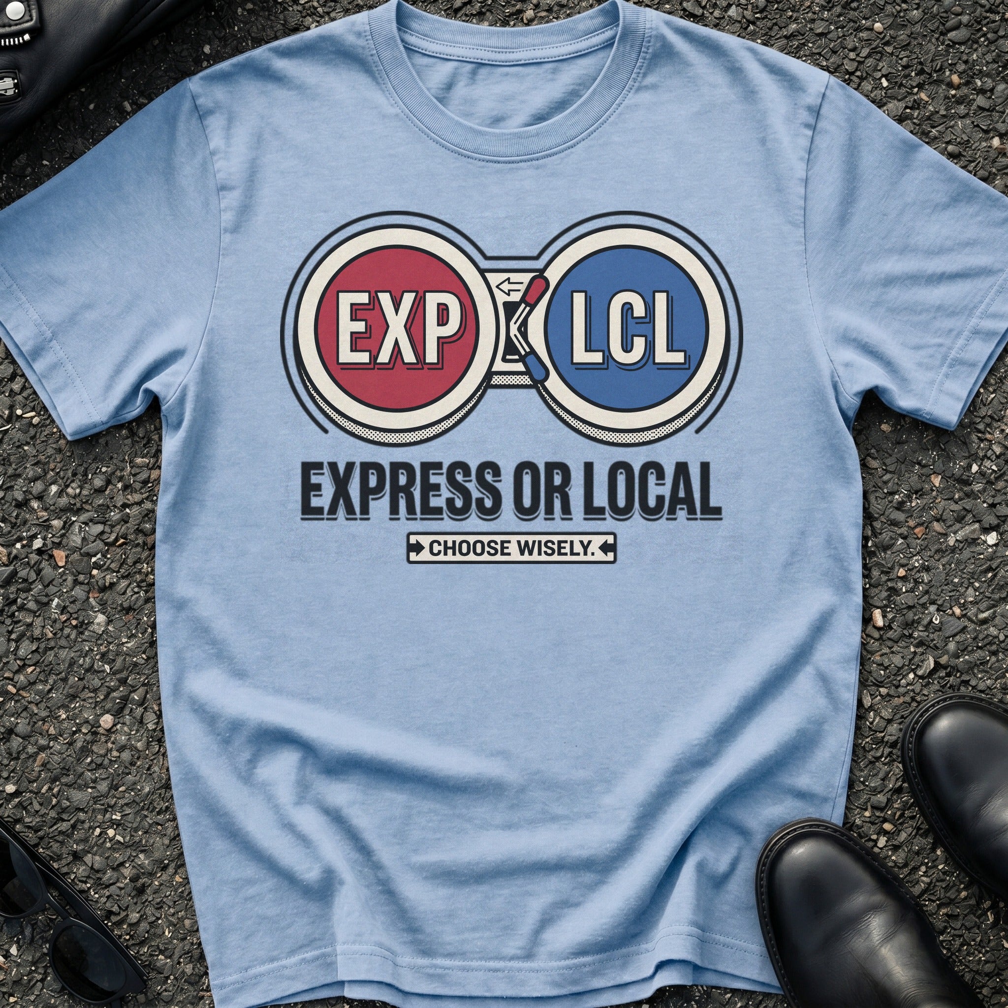 Express Or Local T-Shirt