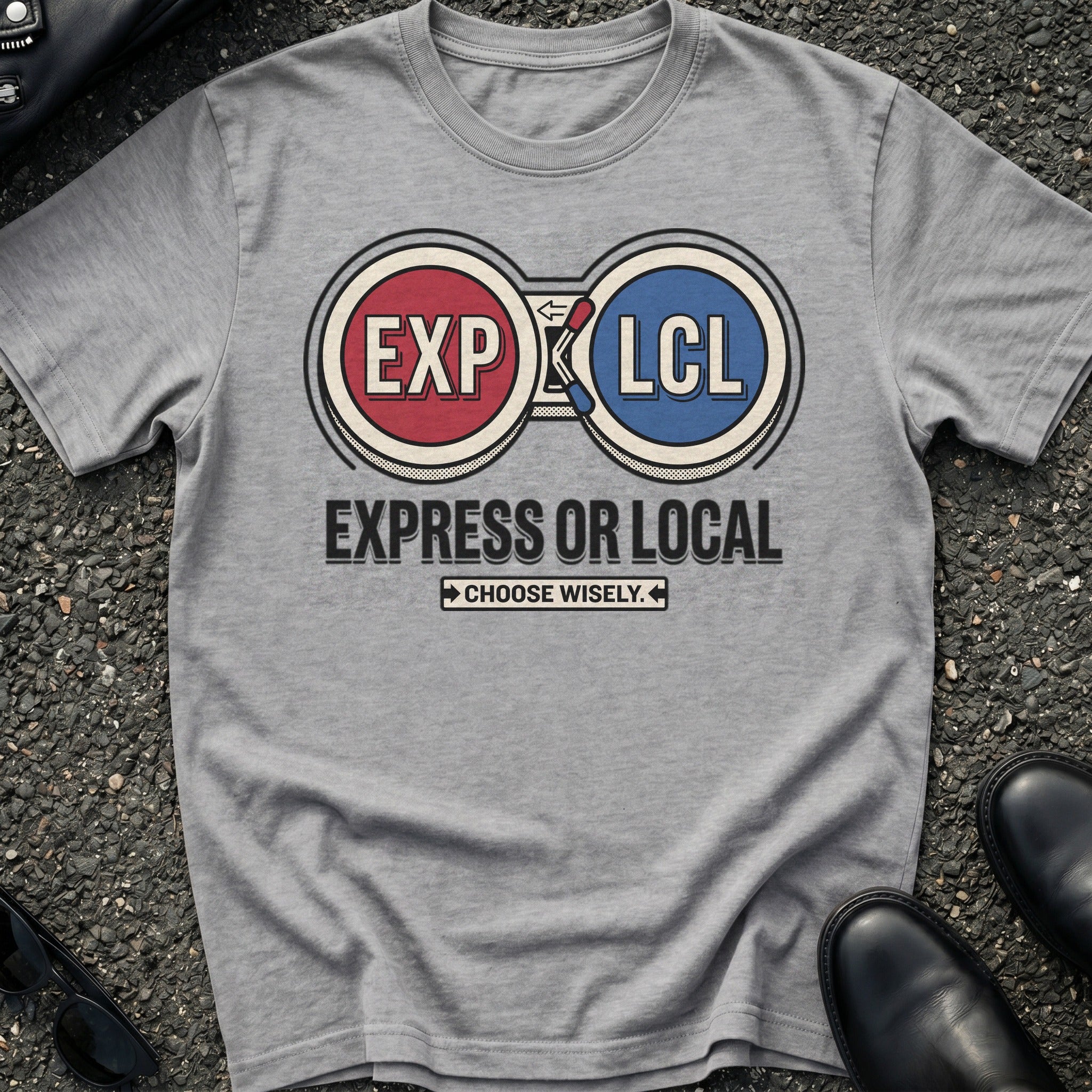 Express Or Local T-Shirt