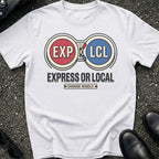Express Or Local T-Shirt