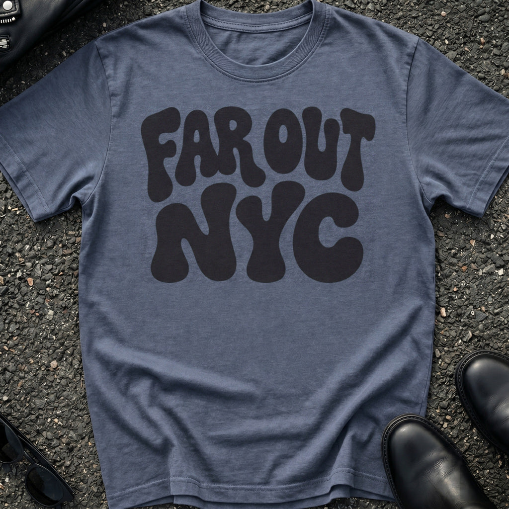 Far Out NYC T-Shirt