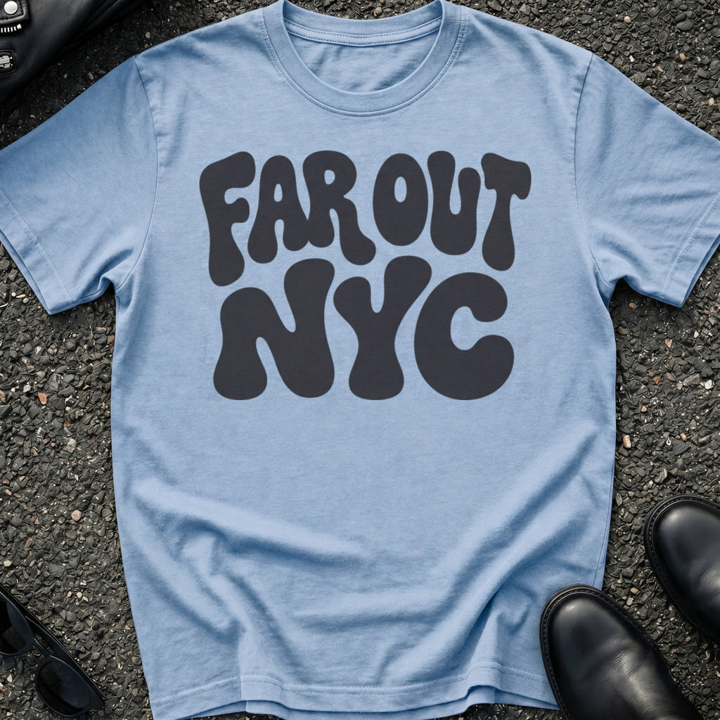 Far Out NYC T-Shirt