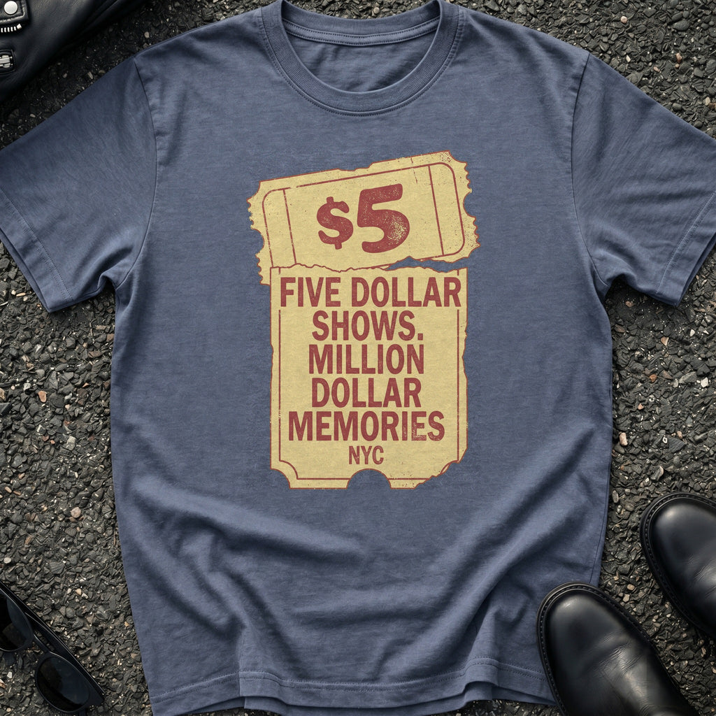 Five Dollar Shows T-Shirt