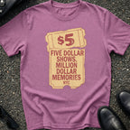 Five Dollar Shows T-Shirt