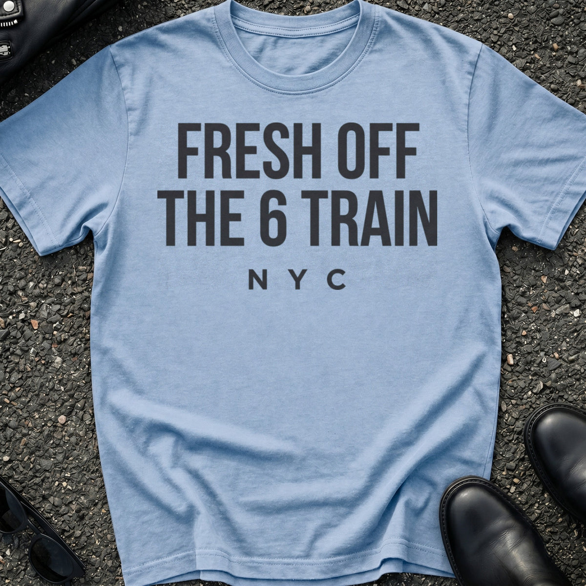 Fresh Off The 6 Train T-Shirt