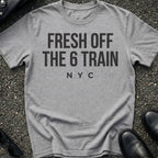Fresh Off The 6 Train T-Shirt