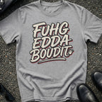 Fuhgeddaboudit T-Shirt