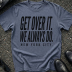 Get Over It T-Shirt