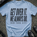 Get Over It T-Shirt