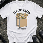 Getting Bread T-Shirt