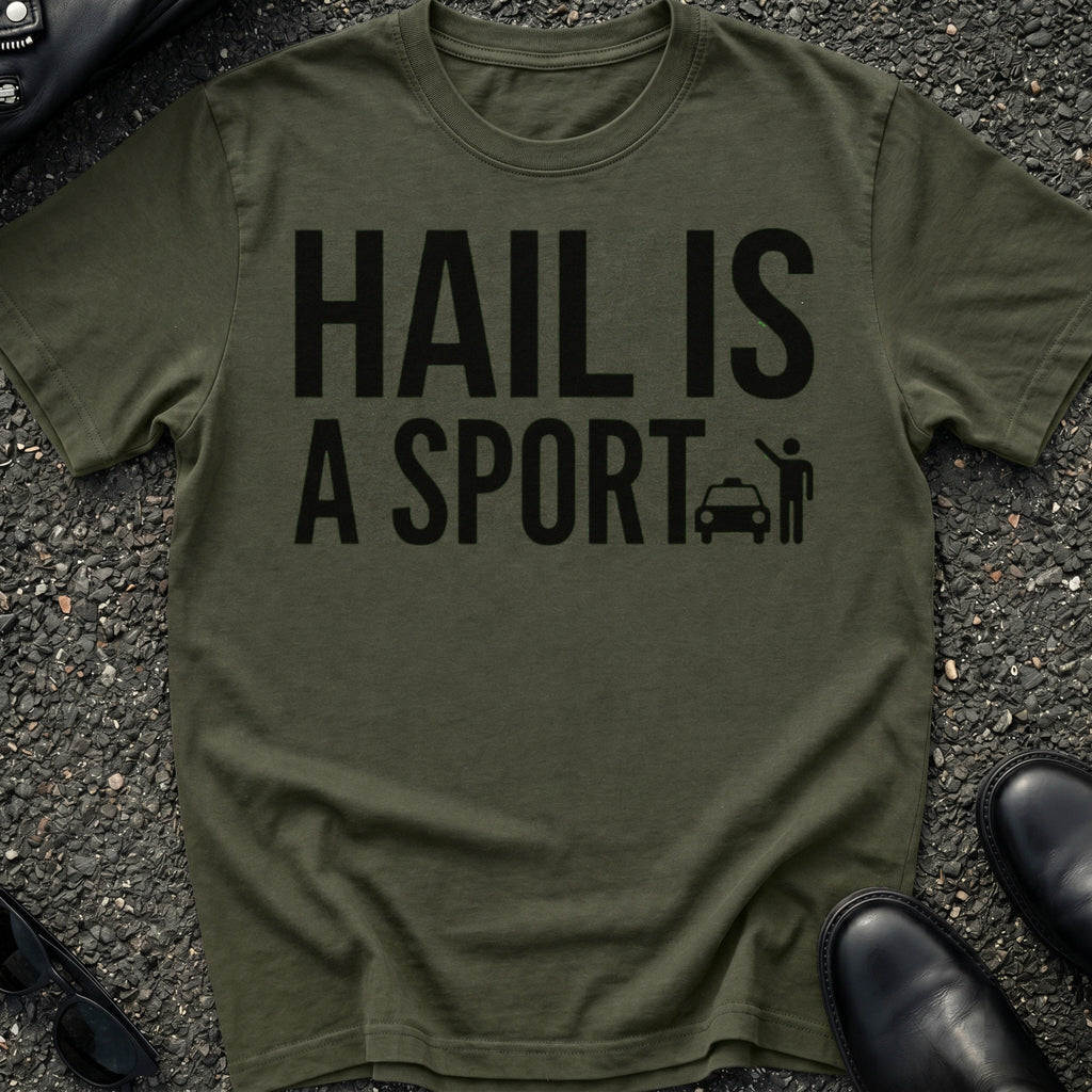 Hail Is A Sport T-Shirt