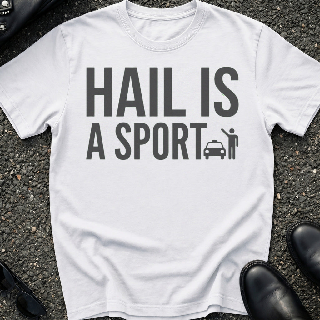 Hail Is A Sport T-Shirt