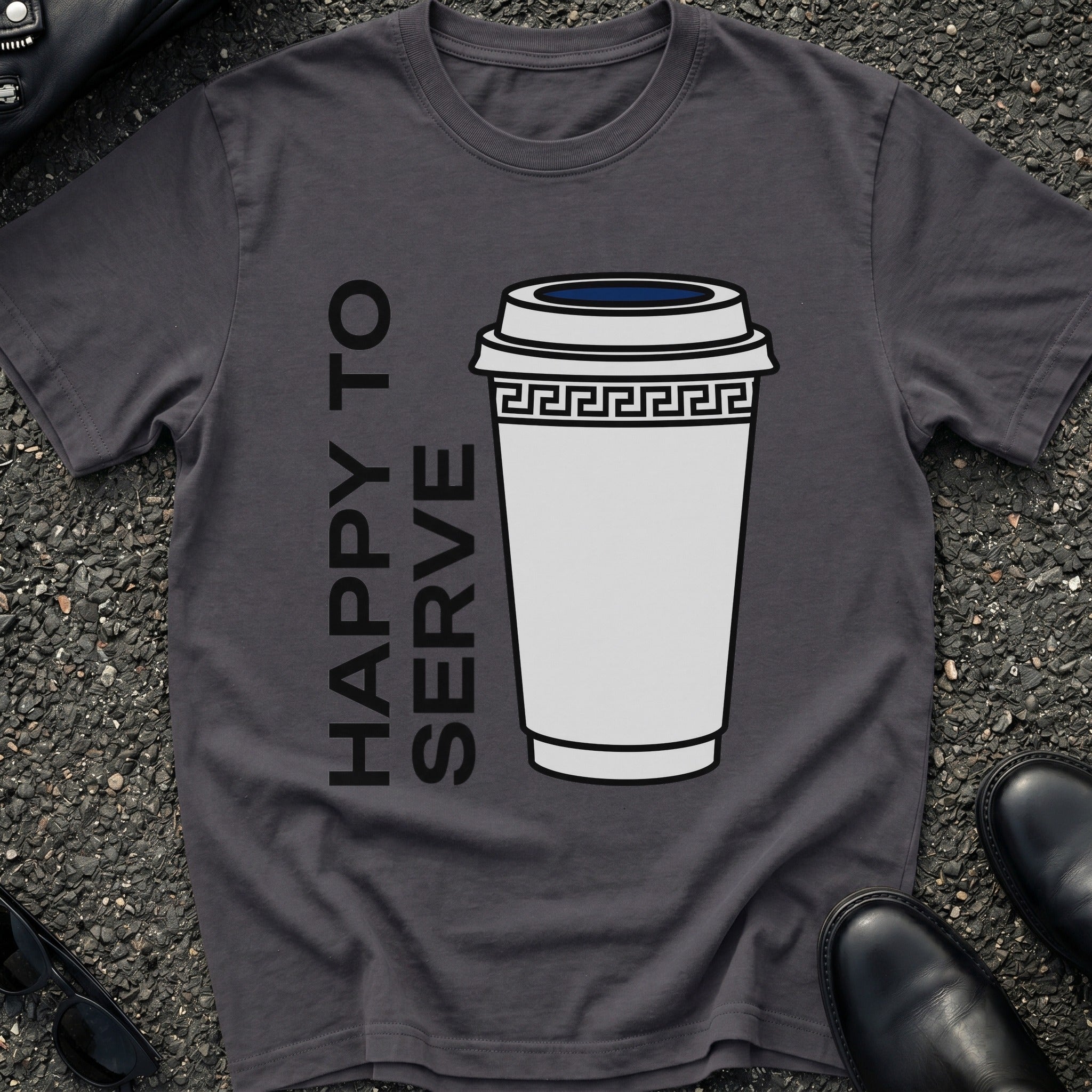Happy To Serve T-Shirt