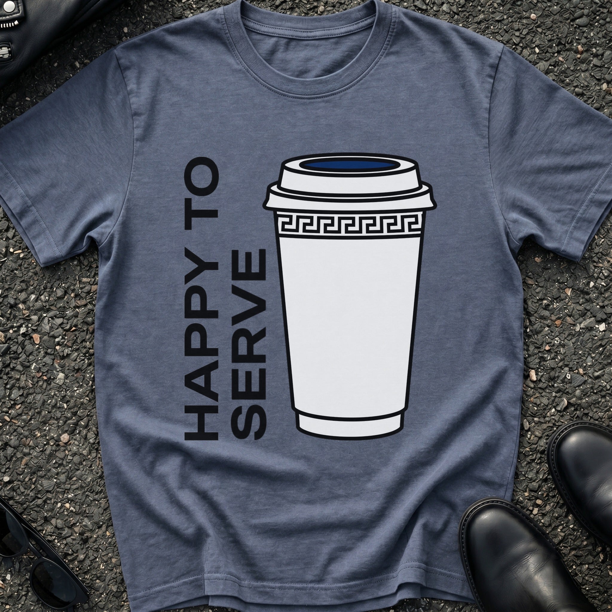 Happy To Serve T-Shirt