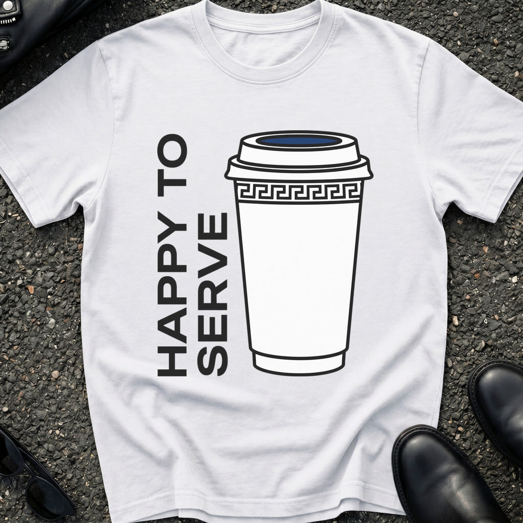 Happy To Serve T-Shirt