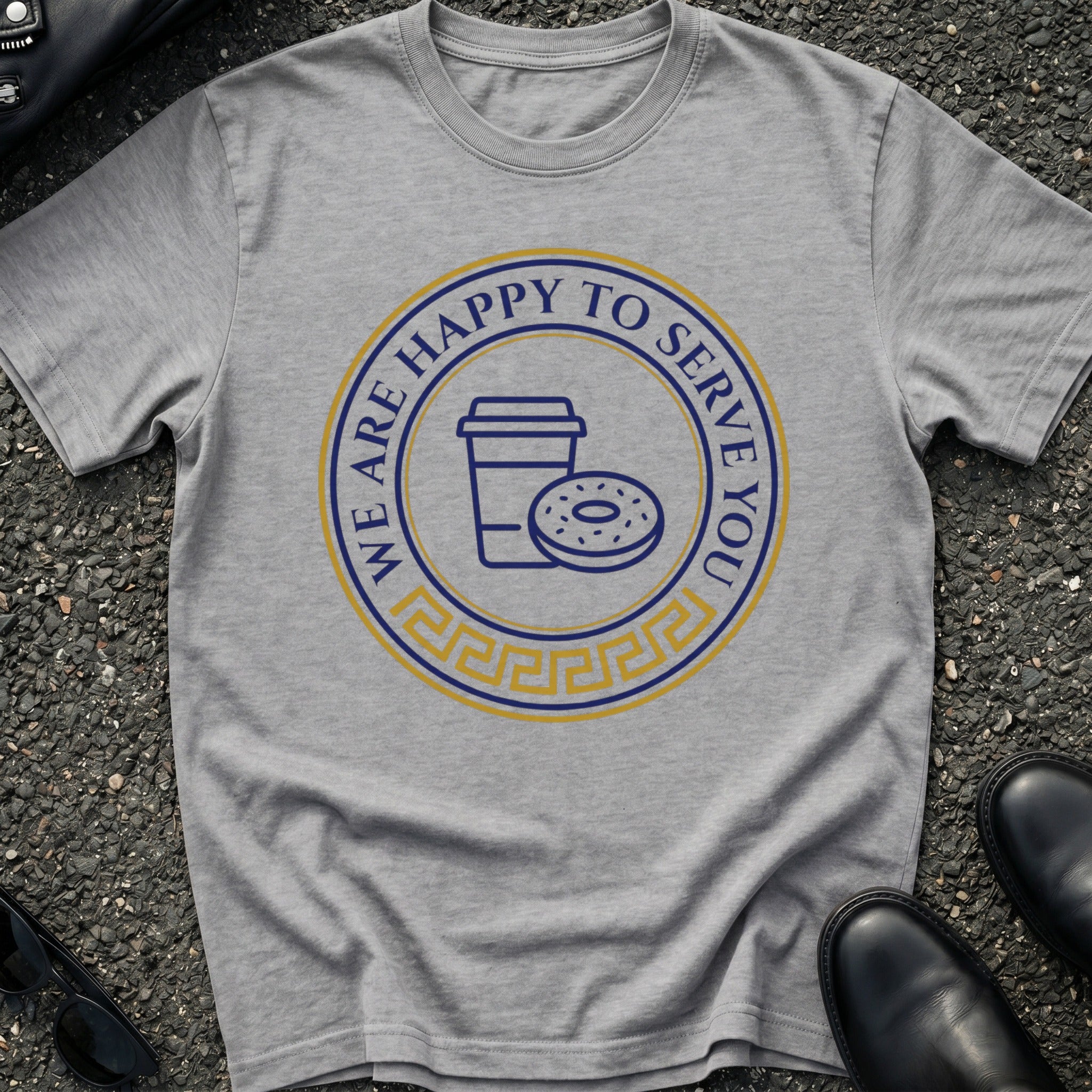 Happy to Serve You T-Shirt