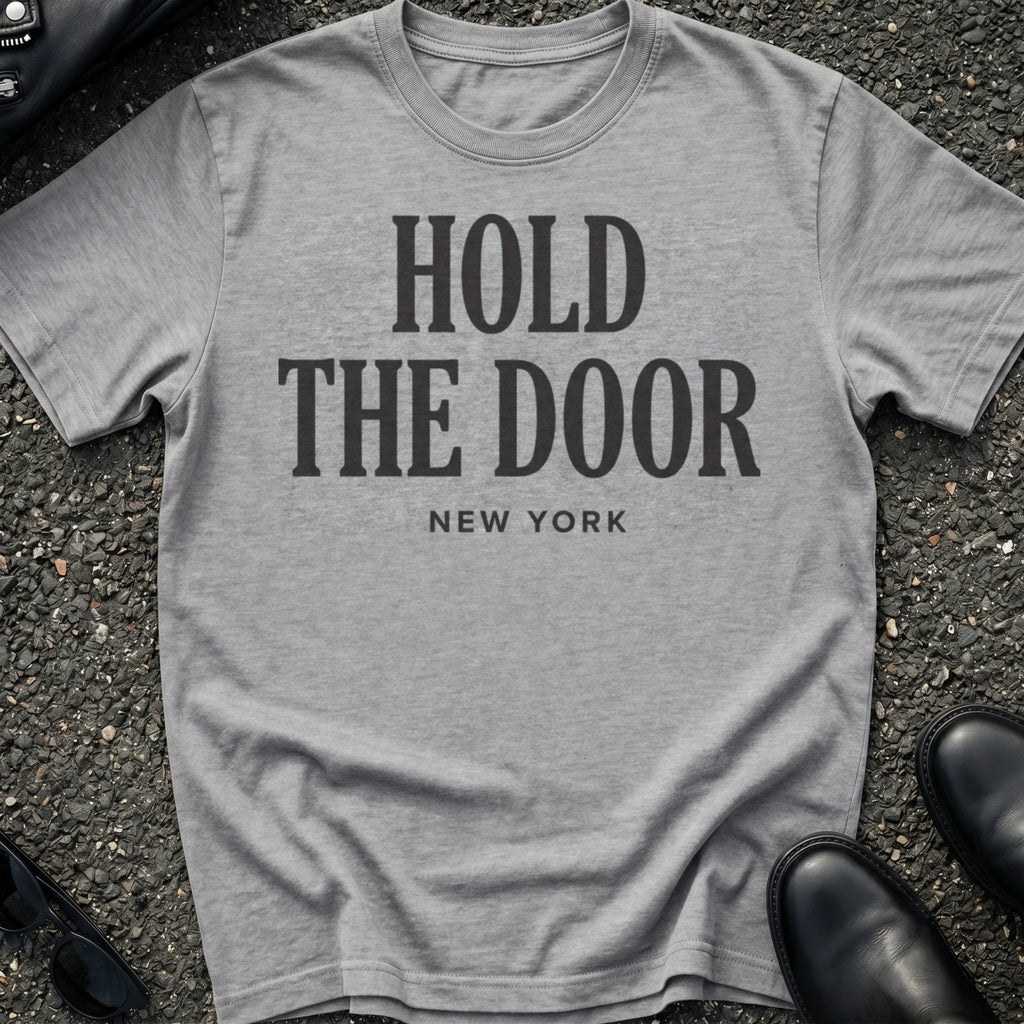 Hold The Door Type T-Shirt