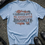 I Survived Pre-gentrification Brooklyn T-Shirt