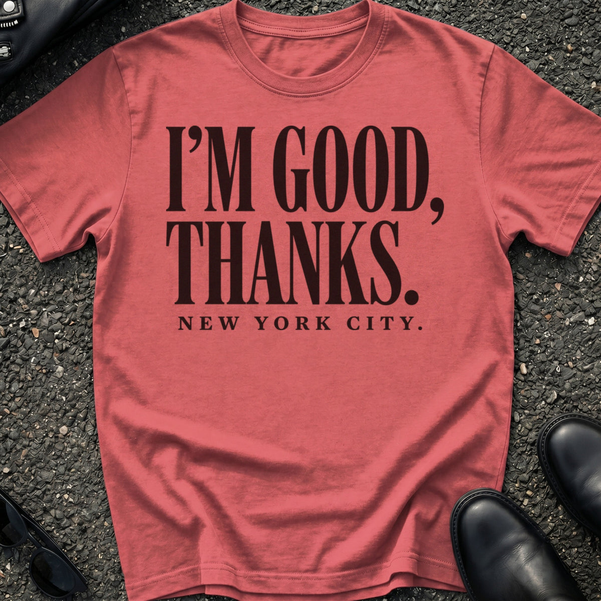 I'm Good Thanks T-Shirt