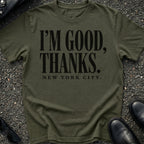 I'm Good Thanks T-Shirt