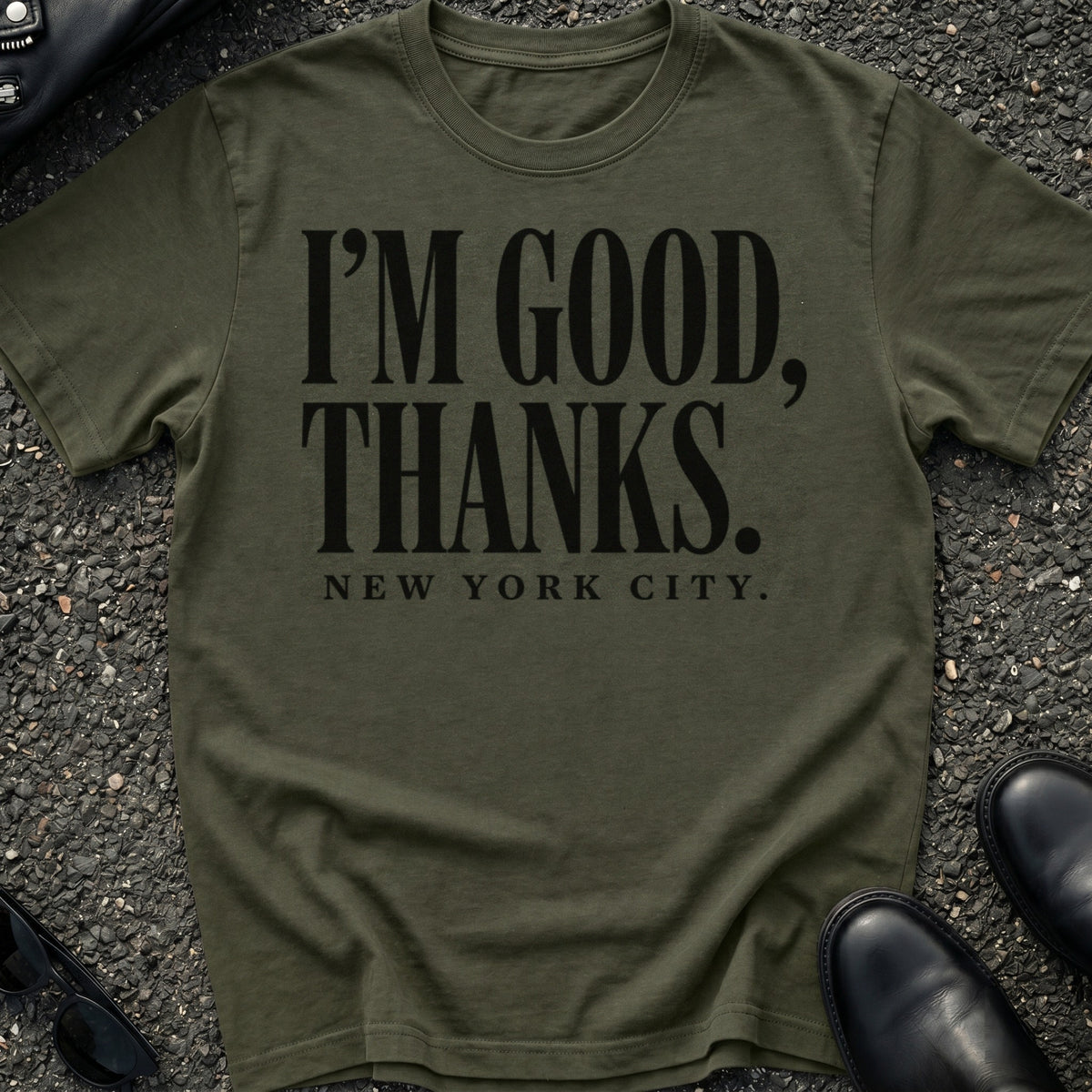 I'm Good Thanks T-Shirt