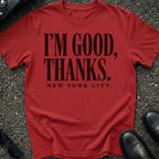 I'm Good Thanks T-Shirt