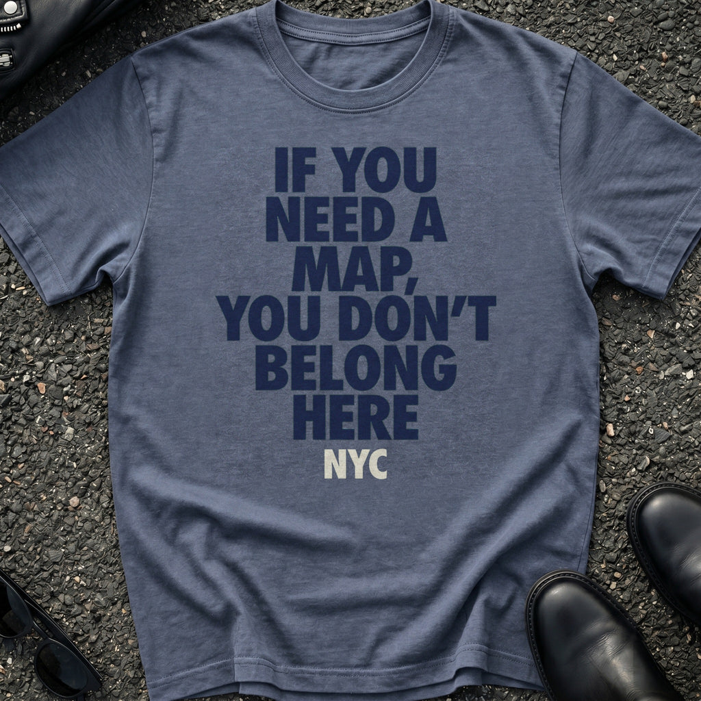 If Need Map T-Shirt