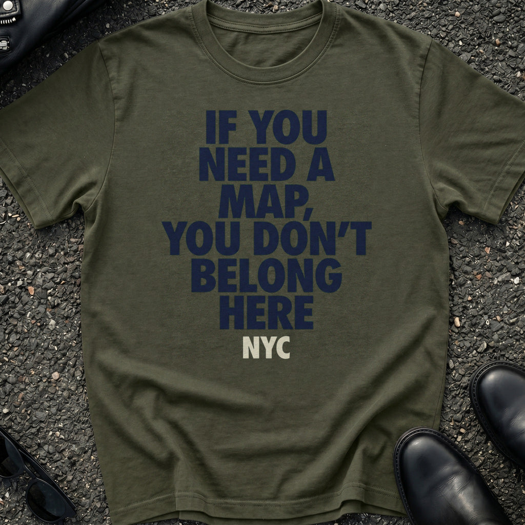 If Need Map T-Shirt