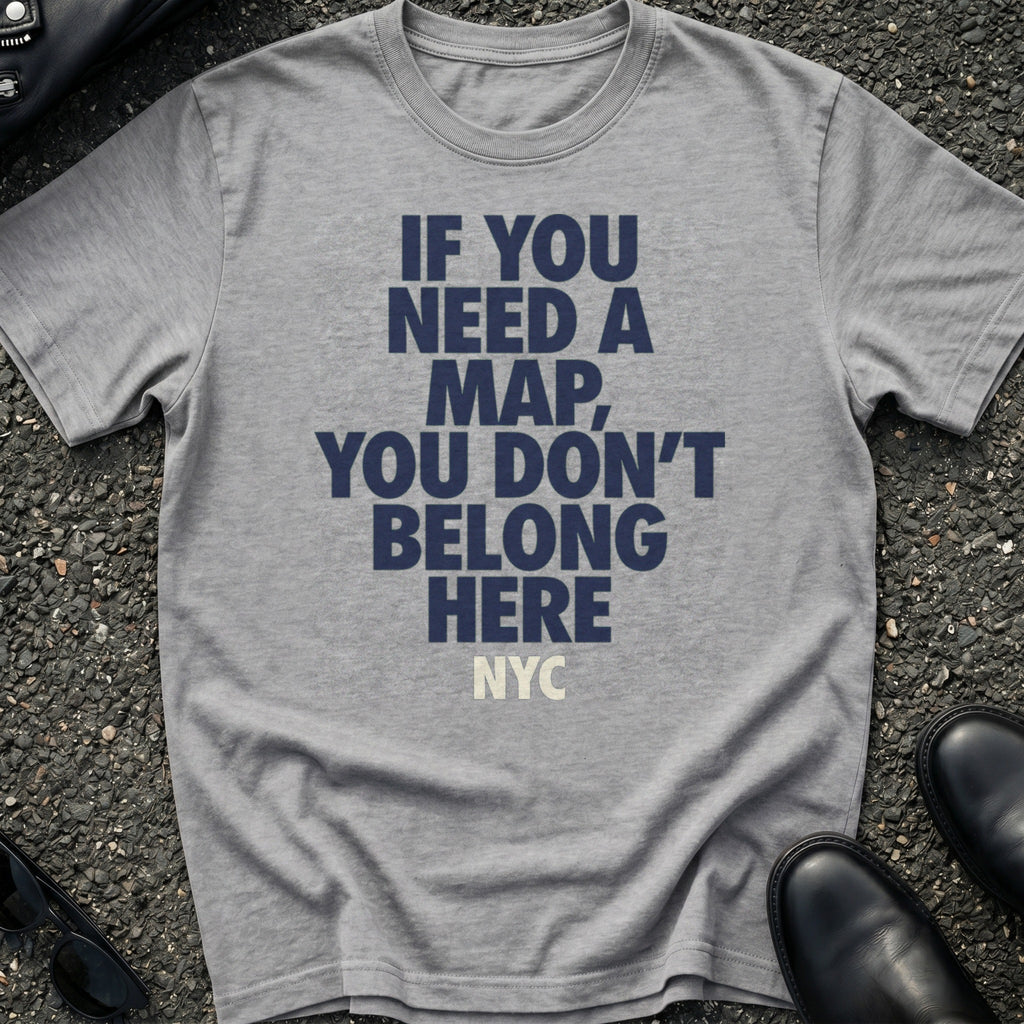 If Need Map T-Shirt