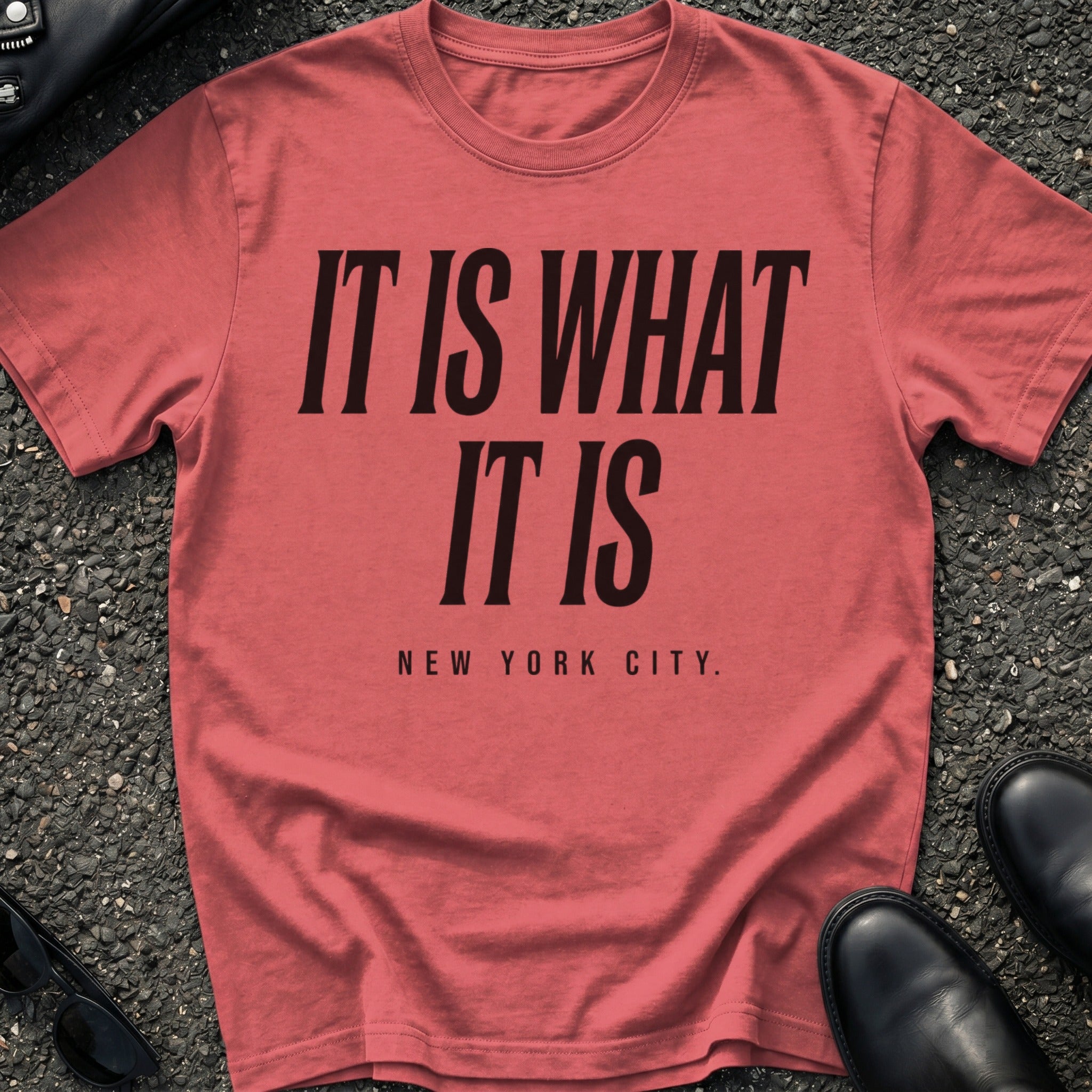 It Is What It Is T-Shirt