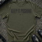 Keep It Pushing T-Shirt