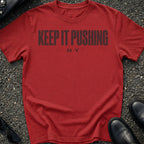 Keep It Pushing T-Shirt