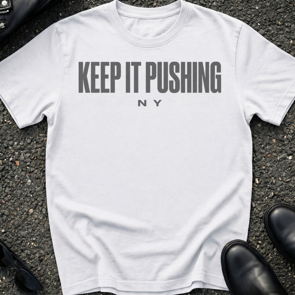 Keep It Pushing T-Shirt
