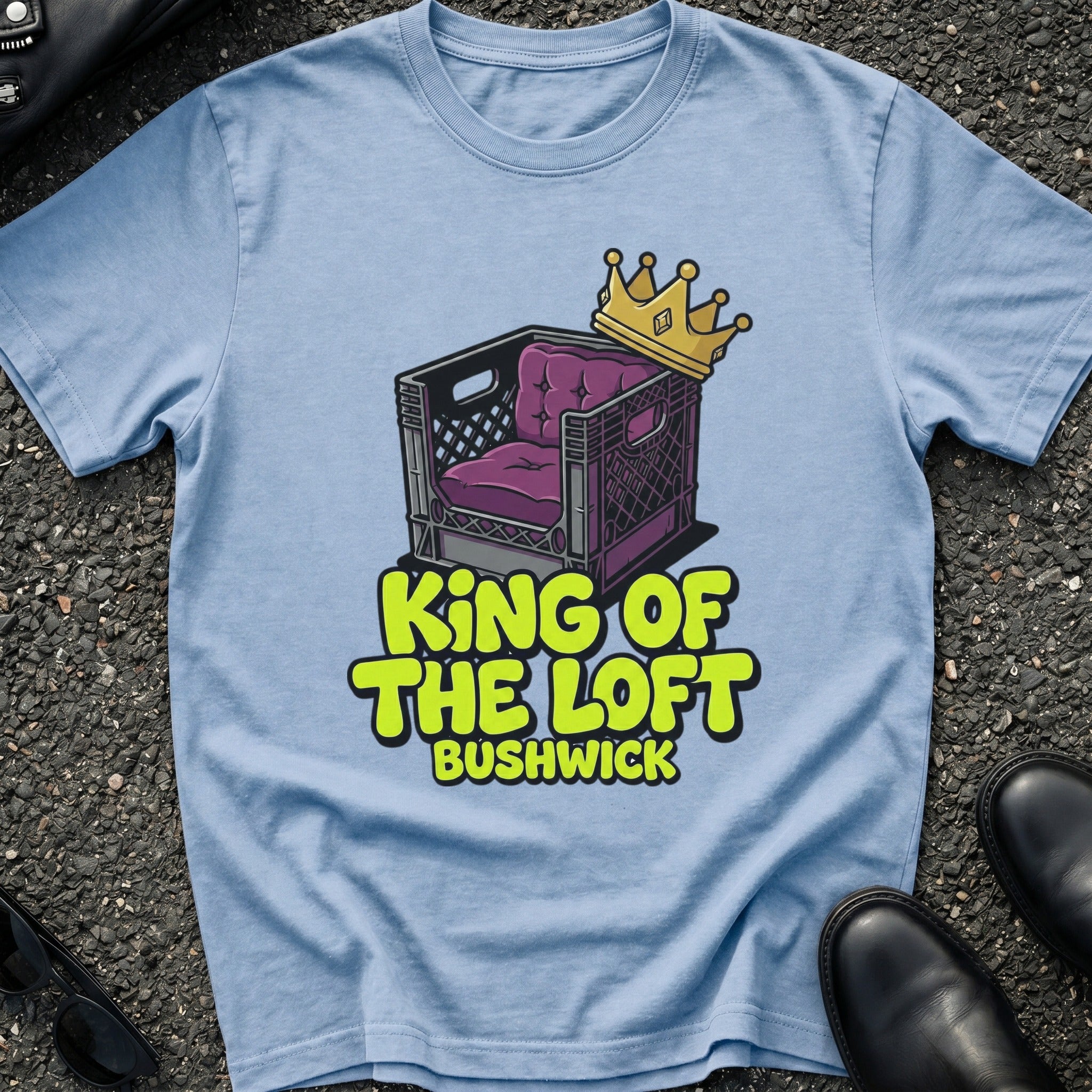 King of The Loft Bushwick T-Shirt